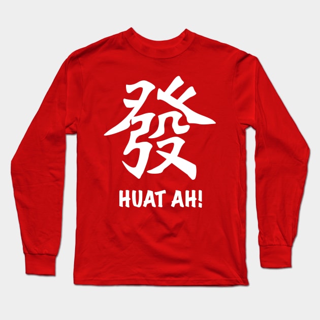 Huat Ah! Prosper Long Sleeve T-Shirt by OrtegaSG